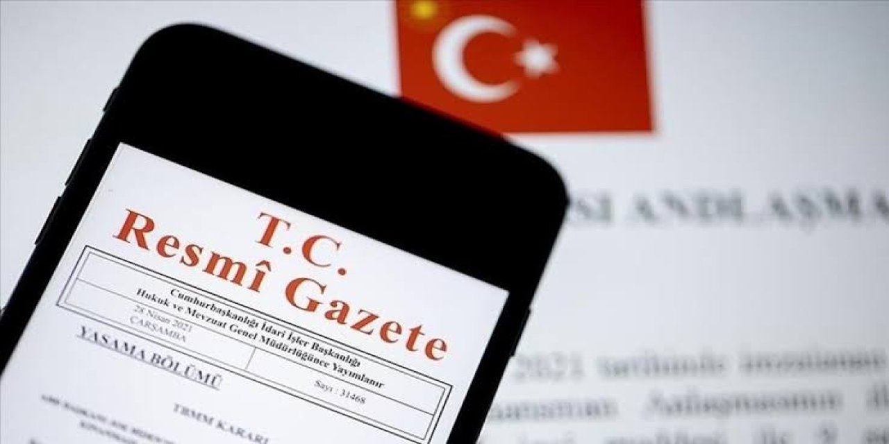 Resmi Gazete'de Çok Sayıda Atama ve Görevden Alma Kararı Yayımlandı: İşte o atamalar